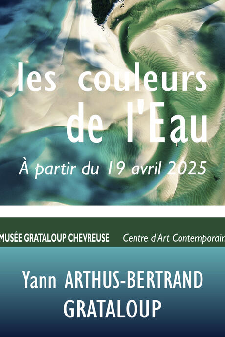 Exposition "Les Couleurs de l'Eau" - Yann ARTHUS BERTRAND et GRATALOUP au musée GRATALOUP - à partir du 19 avril 2025