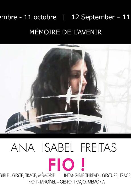 Ana Isabel Freitas avec FIO – Le Fil Intangible : Geste, Trace, Mémoire 