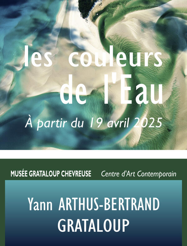 Exposition "Les Couleurs de l'Eau" - Yann ARTHUS BERTRAND et GRATALOUP au musée GRATALOUP - à partir du 19 avril 2025