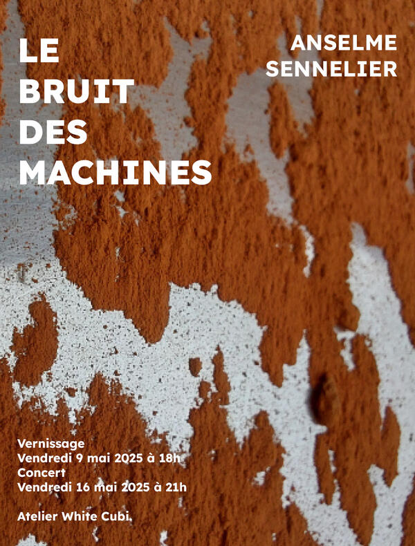 Carton de l'exposition "Le Bruit des Machines" d'Anselme Sennelier