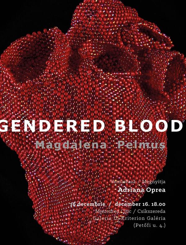 Magdalena Pelmuș. Gendered Blood exhibition poster