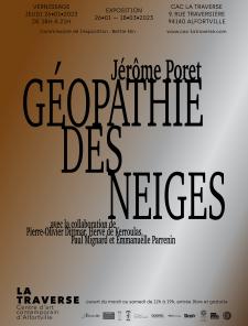 affiche de l'exposition Géopathie des Neiges. Au fond : un dégradé du brun vers le gris avec le titre de l'exposition affiché dessus en noir