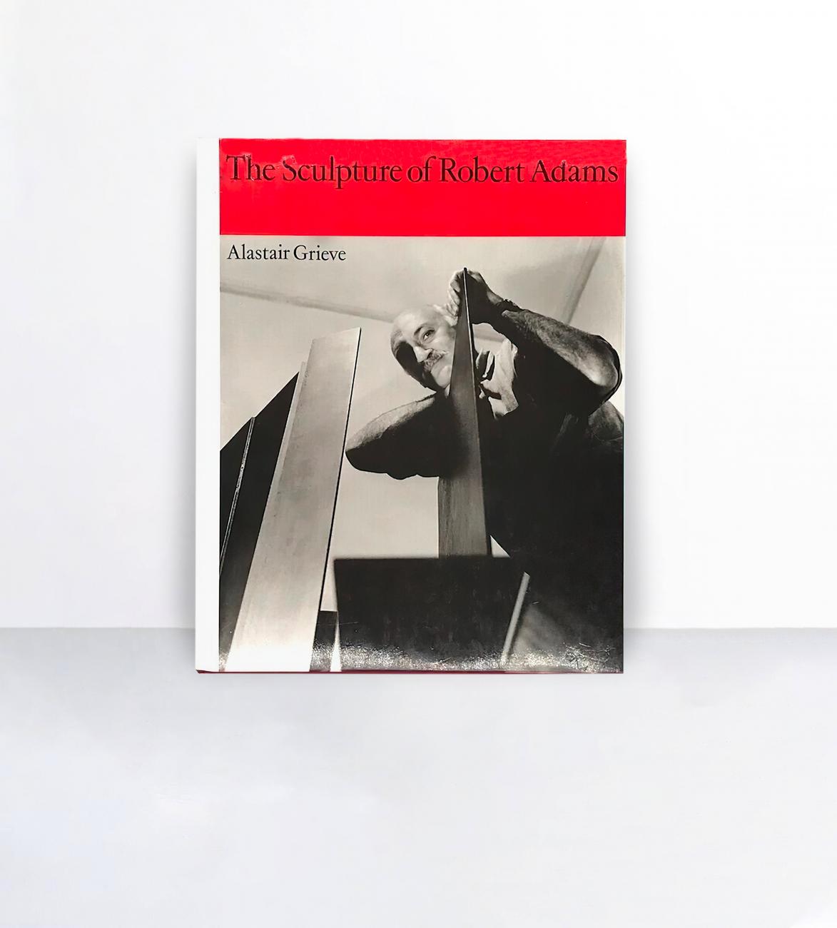 Catalogue raisonné : The Sculpture of Robert Adams, Alastair Grieve