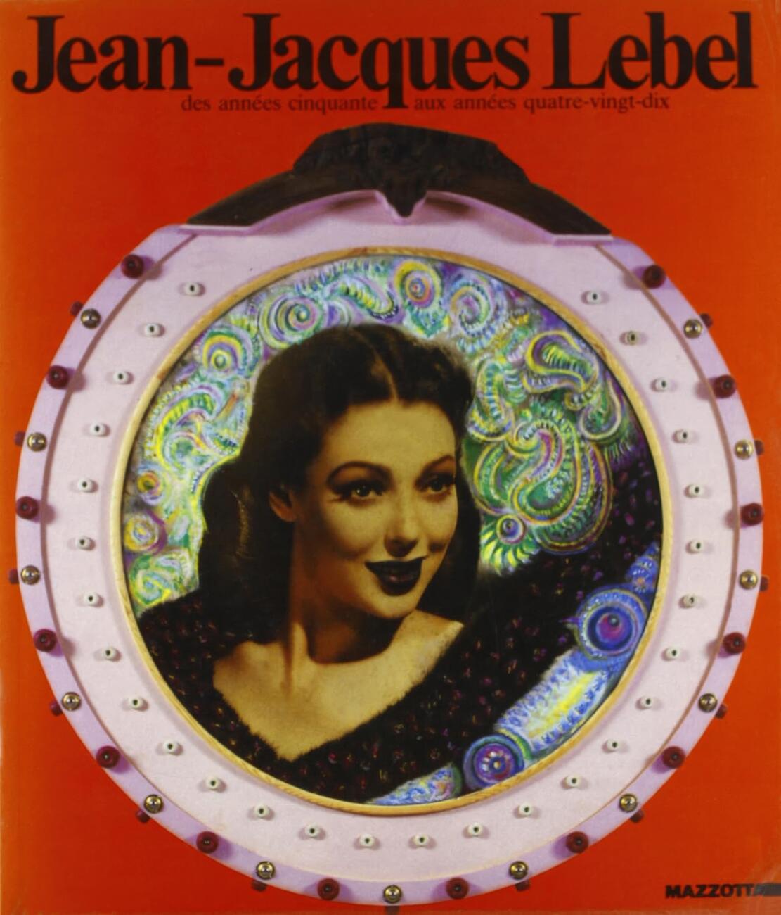 JEAN-JACQUES LEBEL, Jean-Jacques Lebel : des années 50 aux années quatre-vingt-dixA