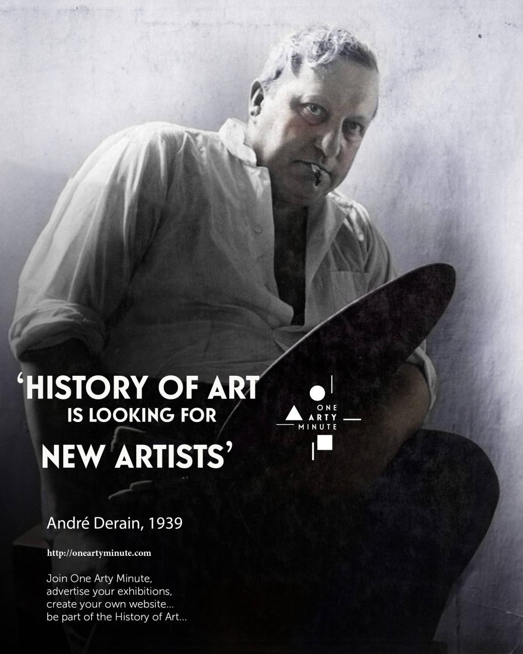 André Derain, Rejoignez One Arty Minute, annoncez vos expositions, vendez vos oeuvres et créez votre catalogue raisonné