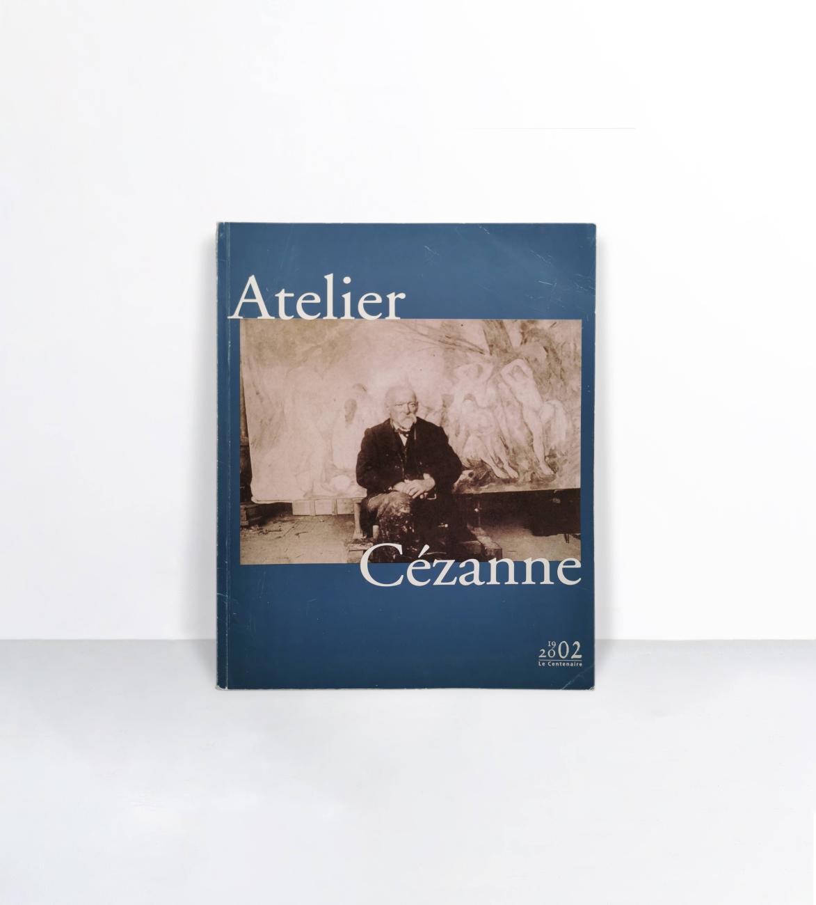 Couverture Atelier Cézanne 1902-2002 : le centenaire - Mary Tompkins