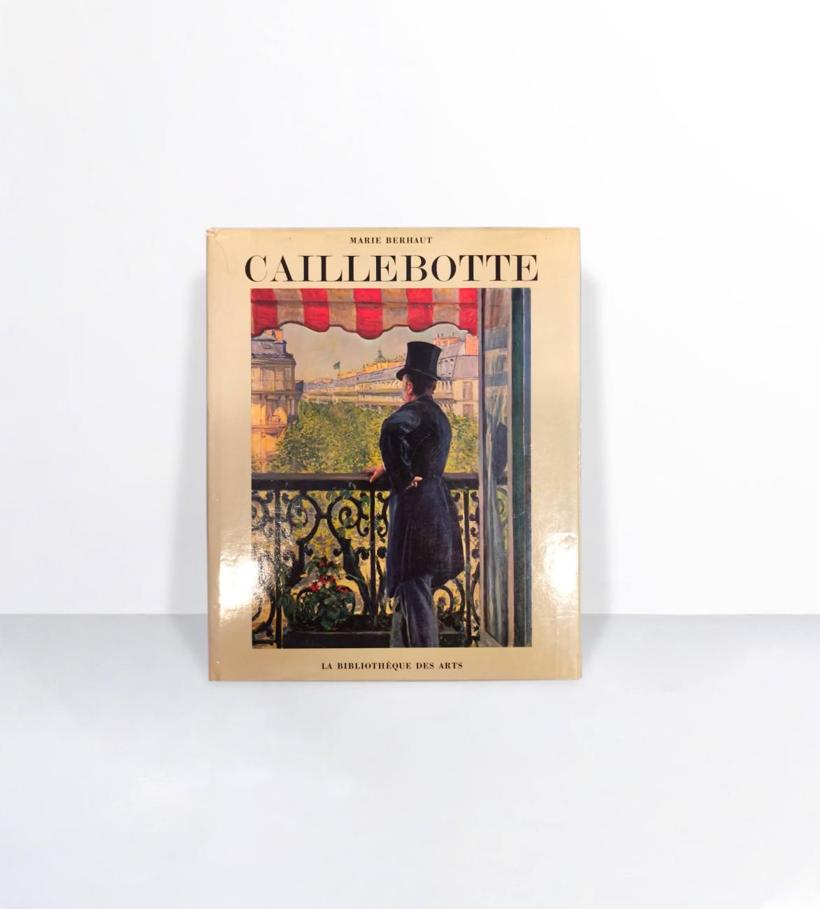Catalogue raisonné Caillebotte : sa vie, son oeuvre - Marie Berhaut