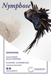 Nymphose - Exposition Marion Hawecker & Carole Solvay - Manoir des Renaudières à CarquefouCar