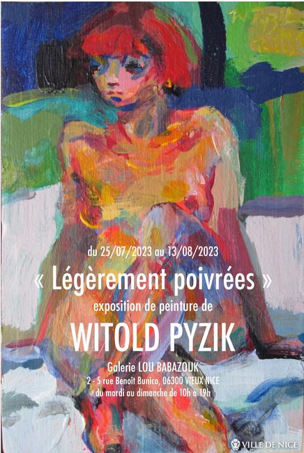 Affiche de l'exposition de peinture de Witold Pyzik intitulée "Légèrement poivrées" à la galerie Lou Babazouk à Nice. 