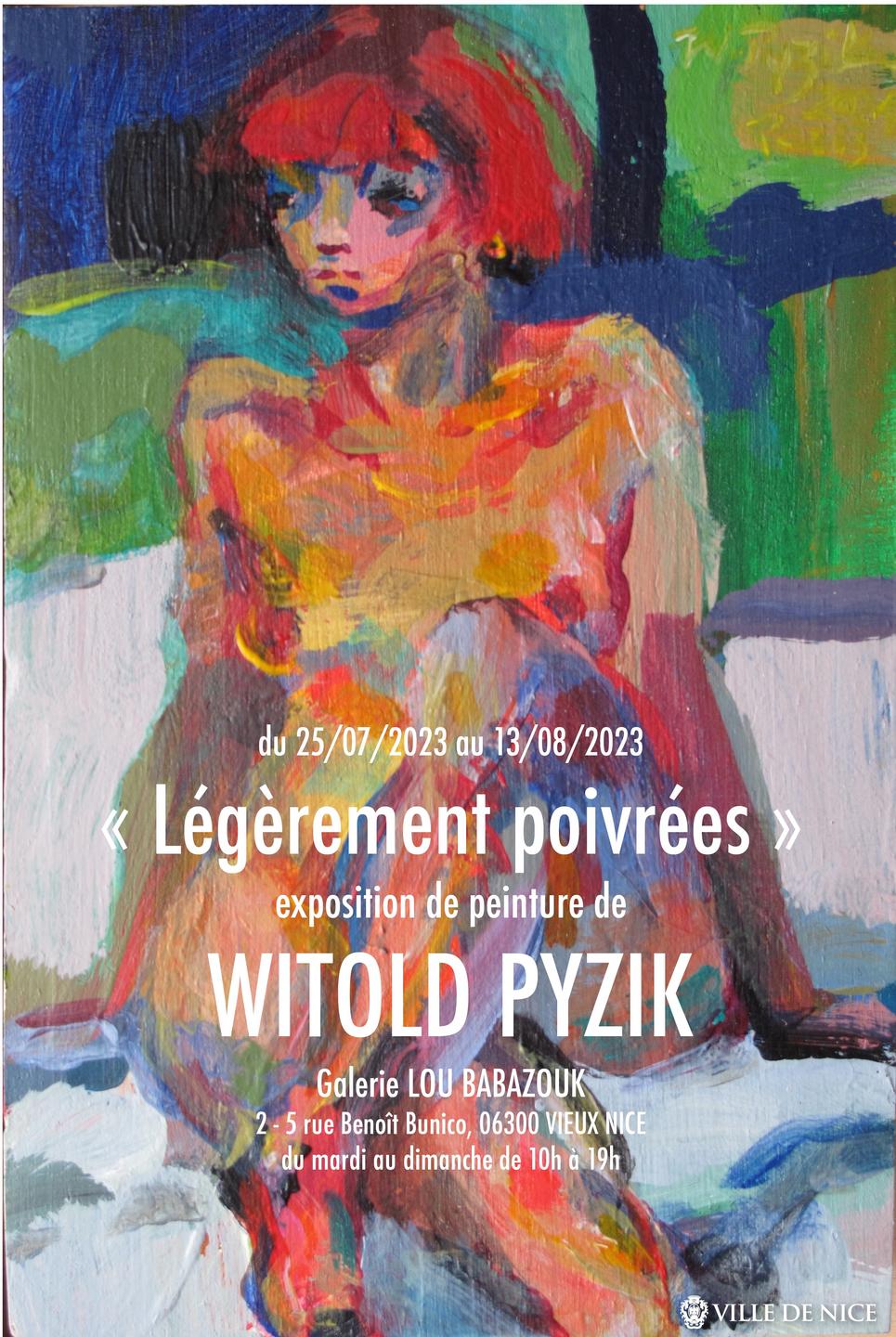 Affiche de l'exposition de peinture de Witold Pyzik intitulée "Légèrement poivrées" à la galerie Lou Babazouk à Nice. 