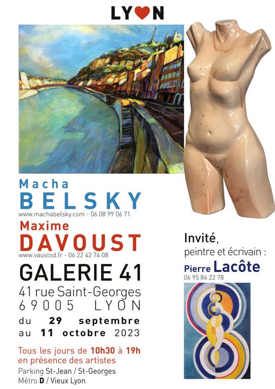Macha BELKY et Maxime DAVOUST exposent leurs dernières créations, en compagnie de Pierre LACOTE, peintre et écrivain.