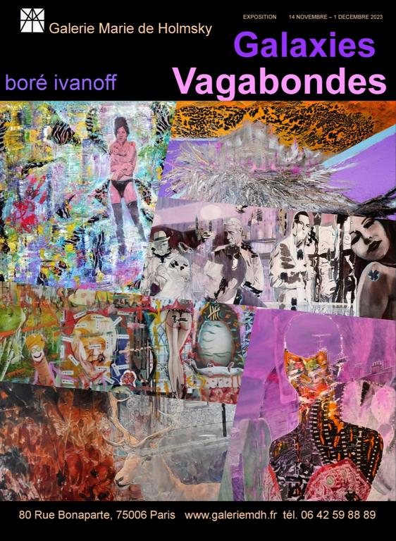 Les "Galaxies Vagabondes" de Boré Ivanoff, une collection éclectique des peintures et collages Dada, dont des œuvres qui seront exposées pour la toute première fois. Save the date, du 14 novembre au 1ᵉʳ décembre 2023 à la galerie Marie de Holmsky, au 80 rue Bonaparte dans le 6ᵉ arrondissement de Paris.
