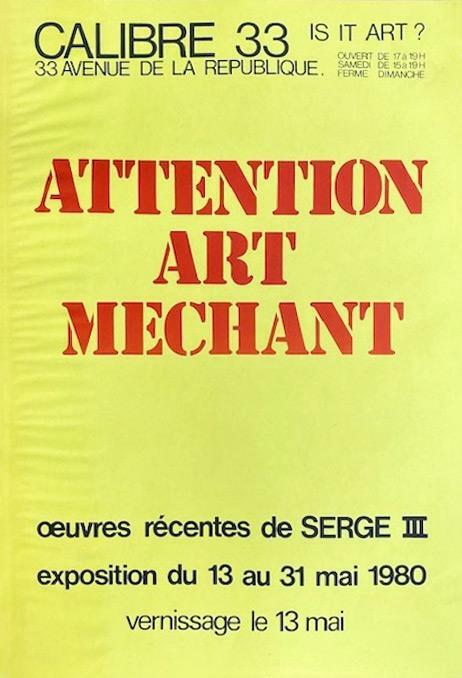 Serge III expo Calibre 33, Attention art mÃ©chant