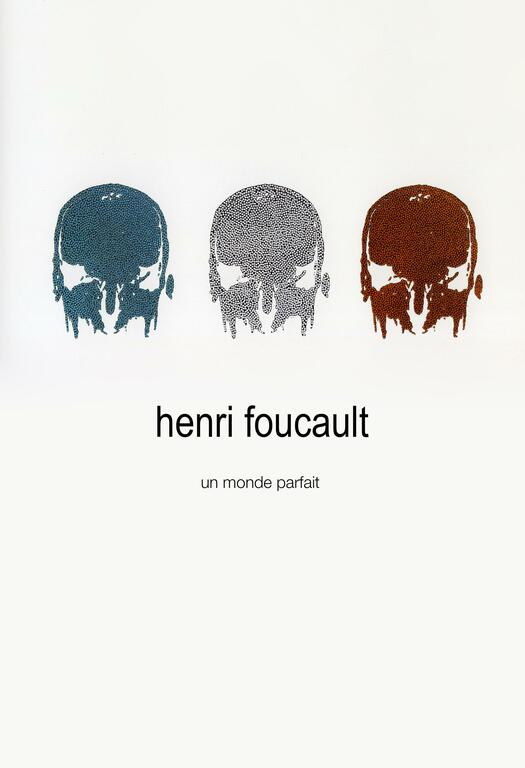 Un Monde Parfait, Henri Foucault Un Monde Parfait, Henri Foucault